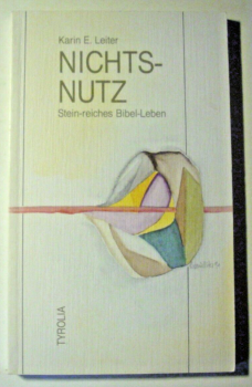 Nichts-Nutz Stein-reiches Bibel-Leben von Karin E. Leiter